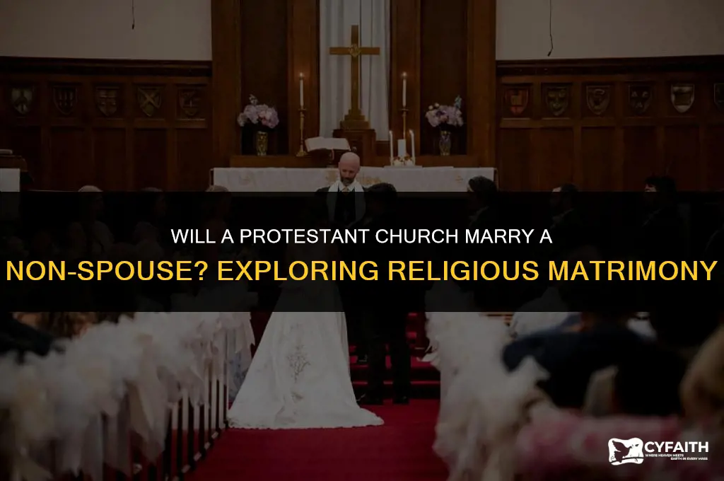 will a protestant church marry a non sptized person