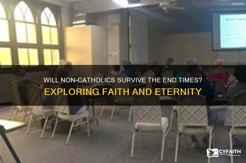 will anybody thats not catholic live after the end times