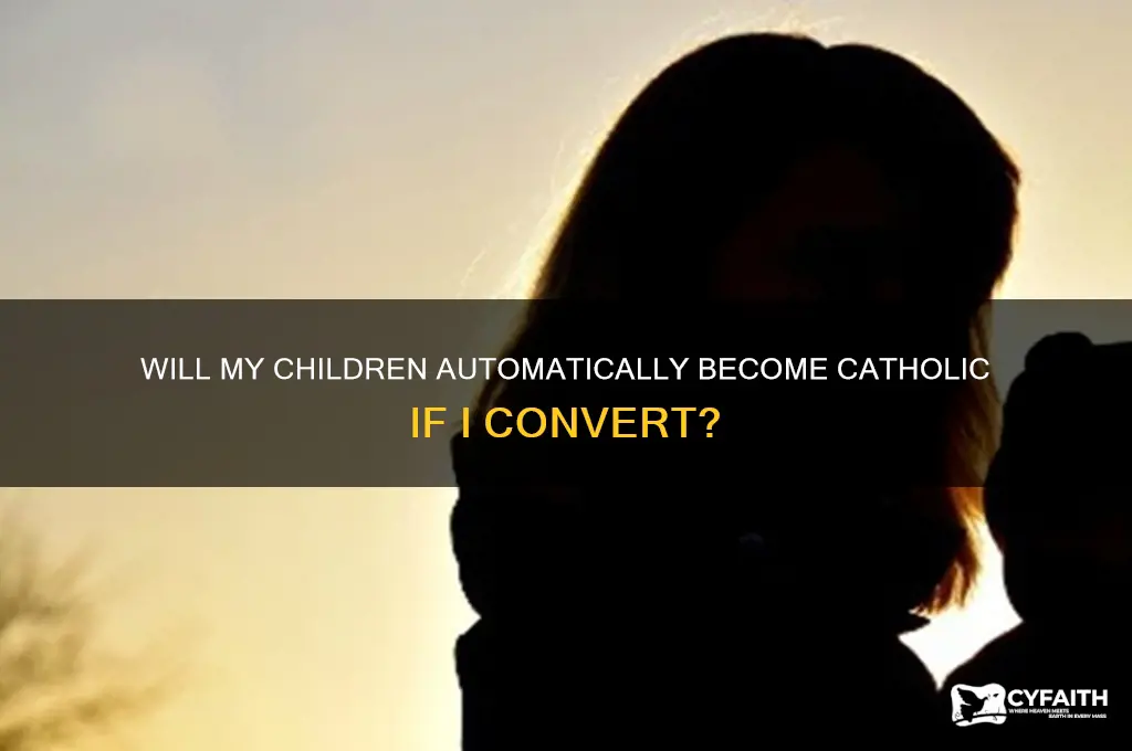 will be children automatically become catholic if i do