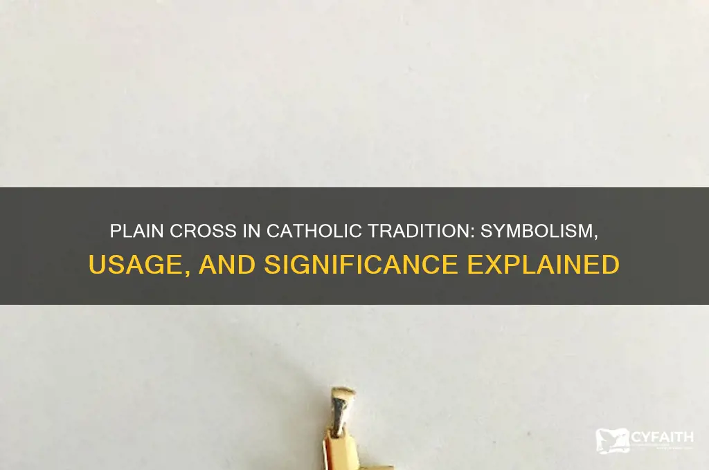 will catholics use a plain cross