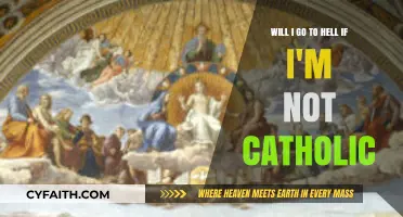 Non-Catholic Faith: Does It Lead to Hell? Exploring Salvation Beyond Catholicism