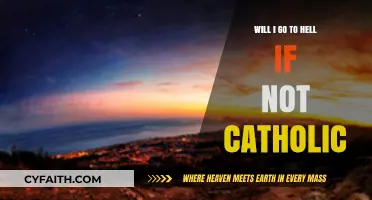 Will I Go to Hell if I'm Not Catholic?
