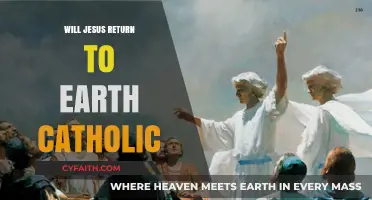 Will Jesus Return to Earth? Catholic Teachings and Beliefs Explored