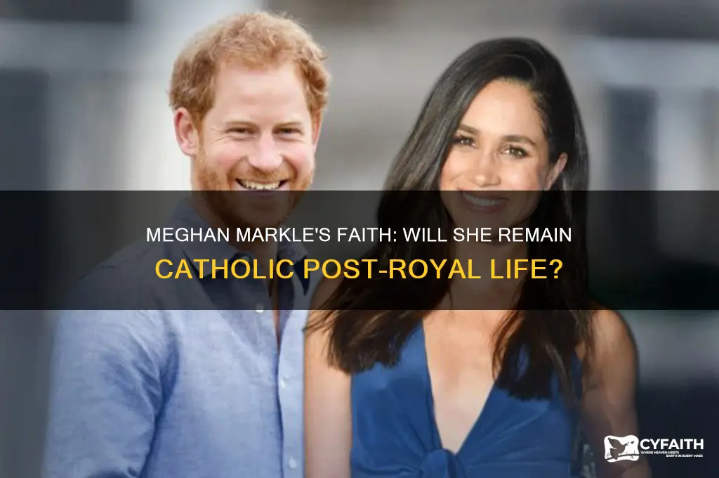 will meagan markle have to stop being a catholic