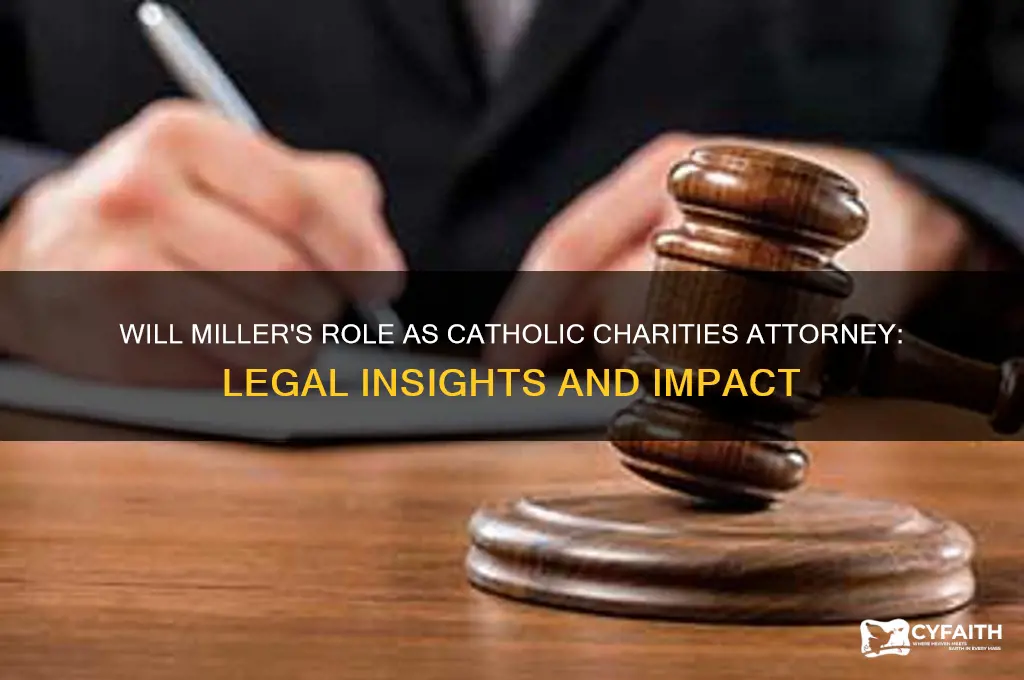 will miller catholic charities attorney