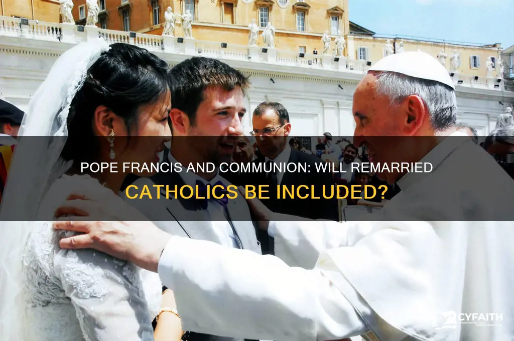 will pope francis allow remarried catholic receive communion