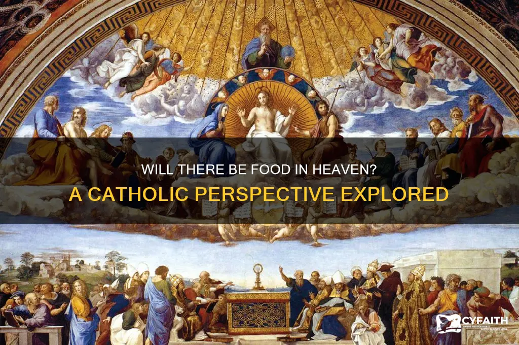 will there be food in heaven catholic