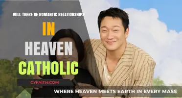 Will Catholics Experience Romantic Love in Heaven? Exploring Eternal Bonds