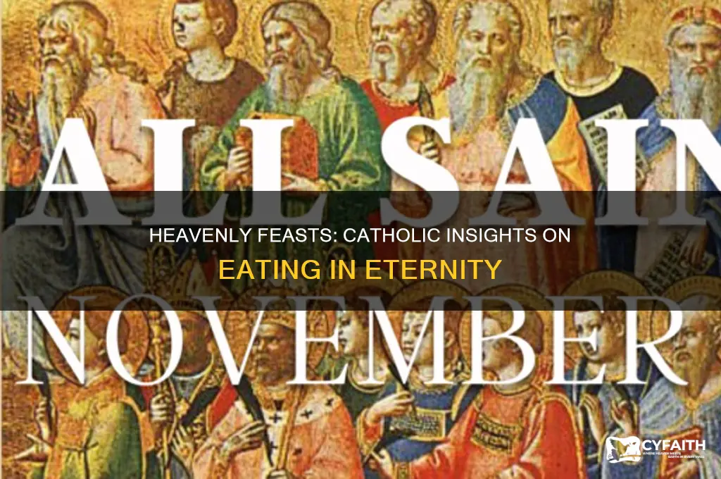 will we eat in heaven catholic teaching