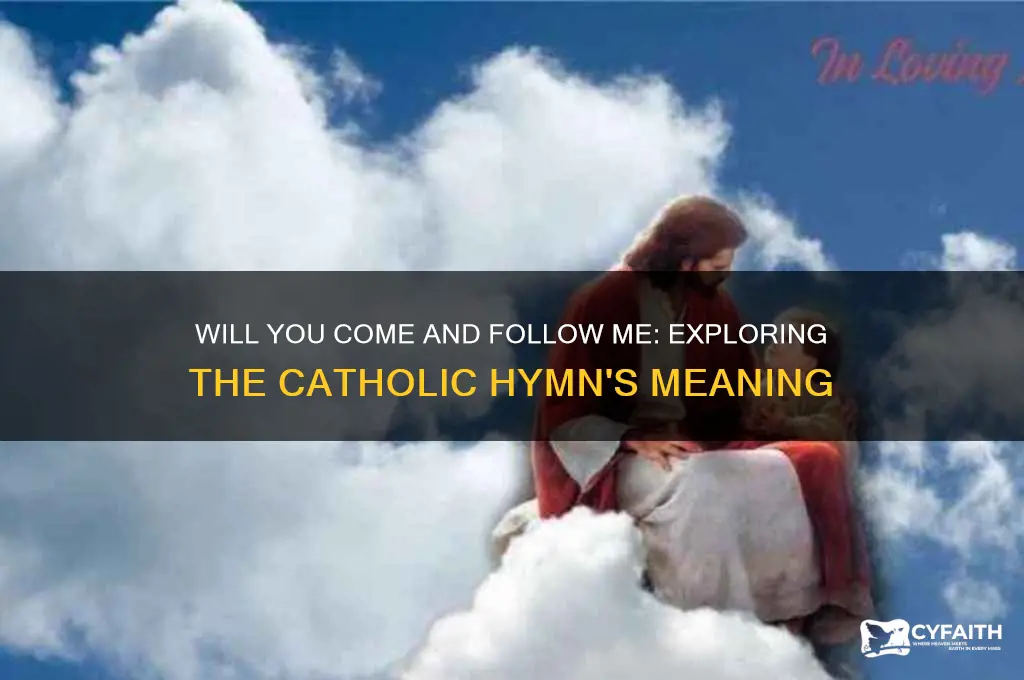 will you come and follow me catholic hymn