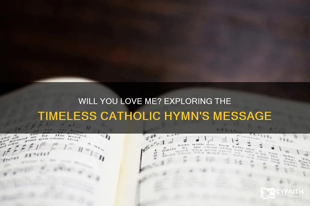 will you love me catholic hymn