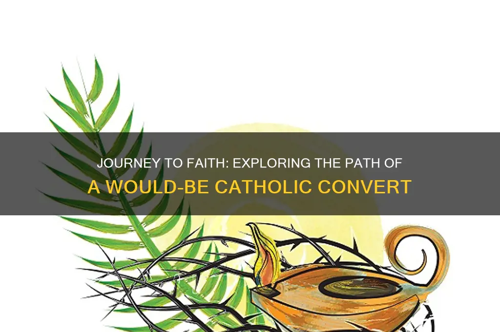 would be catholic convert