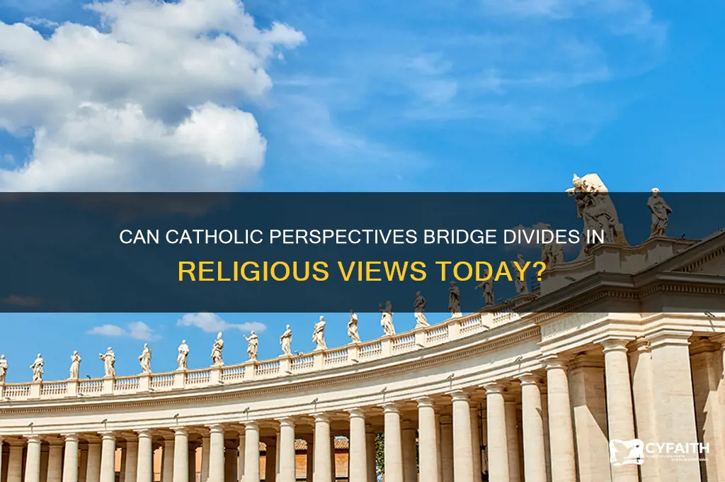 would catholics be the answer to religious views