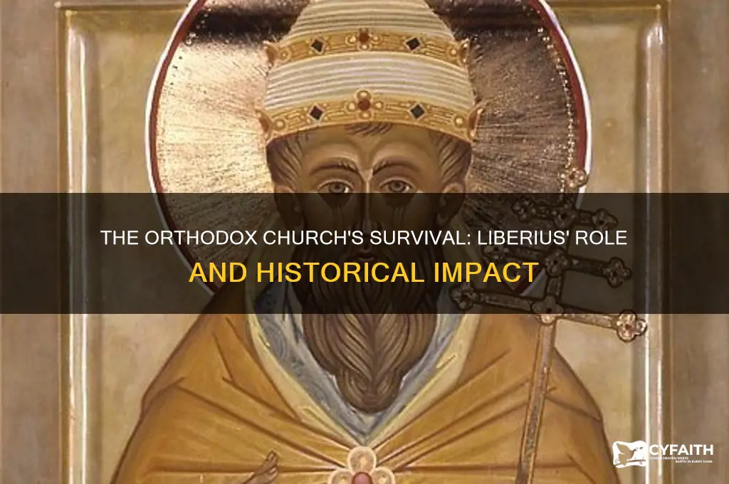would the orthodox church exist without liberius